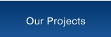 Our Projects